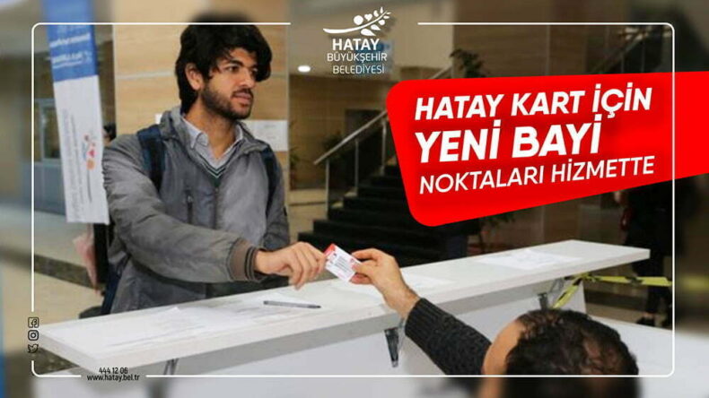 HATAY KART İÇİN BAYİ NOKTALARI GÜNCELLENDİ