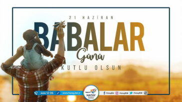 BAŞKAN SAVAŞ’IN  BABALAR GÜNÜ MESAJI