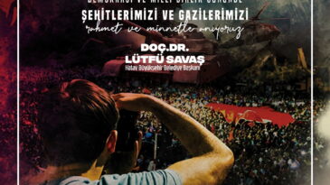 BAŞKAN SAVAŞ’IN DEMOKRASİ VE MİLLİ BİRLİK GÜNÜ MESAJI