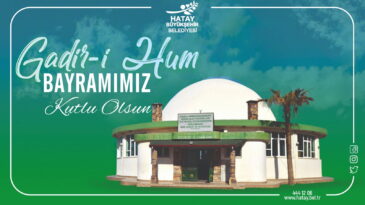 BAŞKAN SAVAŞ’IN  GADİR HUM BAYRAMI MESAJI