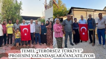 TEMEL “TERÖRSÜZ TÜRKİYE” PROJESİNİ VATANDAŞLARA ANLATILIYOR