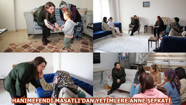HANIMEFENDİ MASATLI’DAN YETİMLERE ANNE ŞEFKATİ