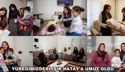 YÜREĞİMİZDEKİ IŞIK HATAY’A UMUT OLDU