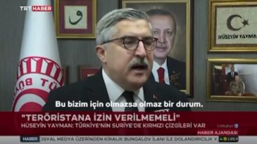 YAYMAN: SURİYE’DE TERÖRİSTAN’A İZİN VERİLMEMELİDİR