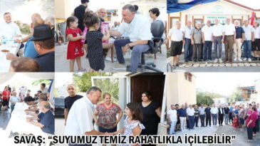 SAVAŞ: “SUYUMUZ TEMİZ RAHATLIKLA İÇİLEBİLİR”