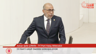 MİLLETVEKİLİ ÇİRKİN’İN ÖNERİSİ REDDEDİLDİ