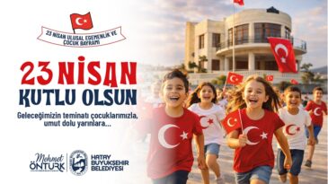 HBB BAŞKANI ÖNTÜRK’TEN 23 NİSAN KUTLAMA MESAJI