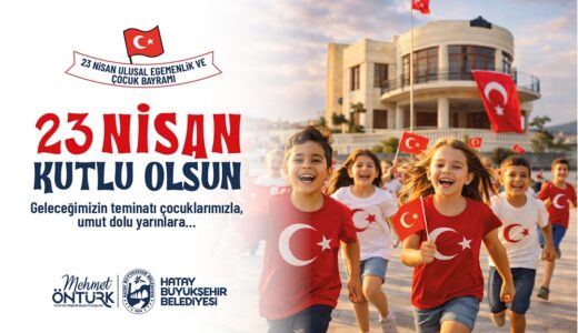 HBB BAŞKANI ÖNTÜRK’TEN 23 NİSAN KUTLAMA MESAJI