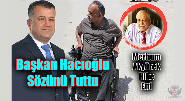 Başkan Hacıoğlu Sözünü Tuttu