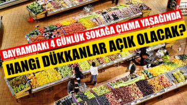 BAYRAMDA HANGİ DÜKKANLAR AÇIK OLACAK?