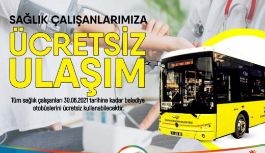 SAĞLIK ÇALIŞANLARINA ÜCRETSİZ ULAŞIM SÜRESİ 30 HAZİRAN’A KADAR UZATILDI