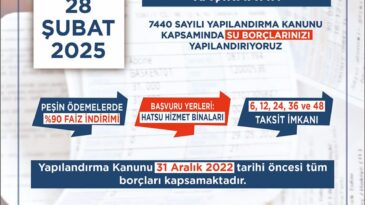 BÜYÜKŞEHİRDEN SU BORCU OLANLARA KOLAYLIK 31 ARALIK 2022 ÖNCESİ BORÇLARA YAPILANDIRMA