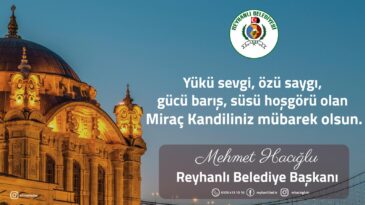 BAŞKAN HACIOĞLU’NUN MİRAÇ KANDİLİ MESAJI