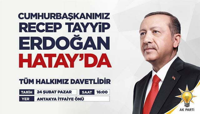 CUMHURBAŞKANI RECEP TAYYİP ERDOĞAN HATAY’ A GELİYOR