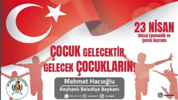 BAŞKAN HACIOĞLU’NUN 23 NİSAN MESAJI