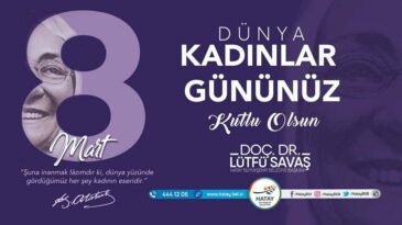 BAŞKAN SAVAŞ’IN 8 MART DÜNYA EMEKÇİ KADINLAR GÜNÜ MESAJI