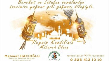 BAŞKAN HACIOĞLU’NUN  REGAİP KANDİLİ MESAJI